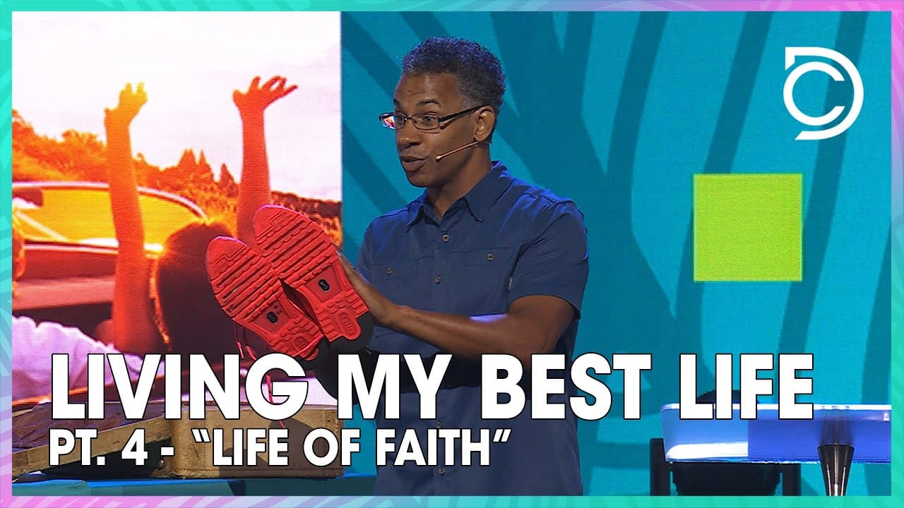 Living My Best Life - Pt. 4 | “Life of Faith” | David Williams