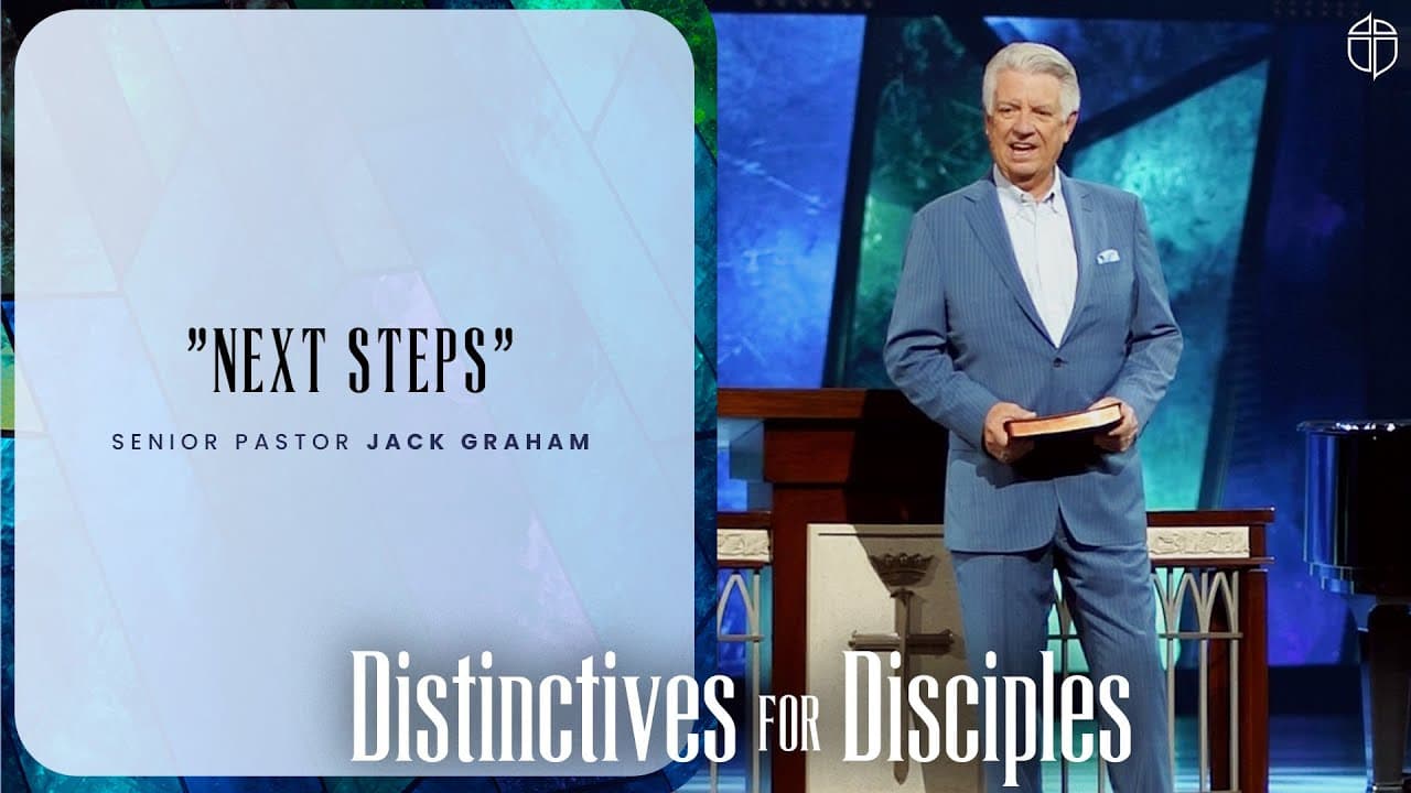 Next Steps | Pastor Jack Graham | Prestonwood Baptist Church