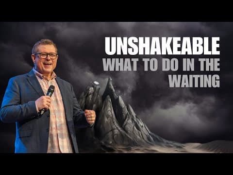 Unshakeable | Message | 3.16.25