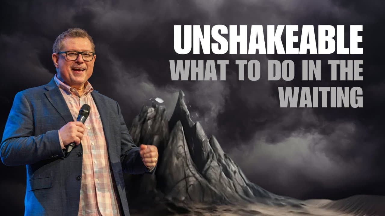 Unshakeable | Message | 3.16.25
