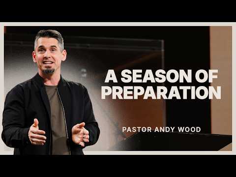 A Season Of Preparation | Andy Wood