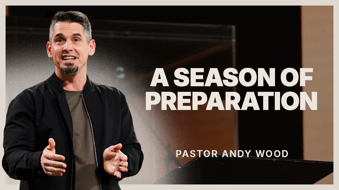 A Season Of Preparation | Andy Wood