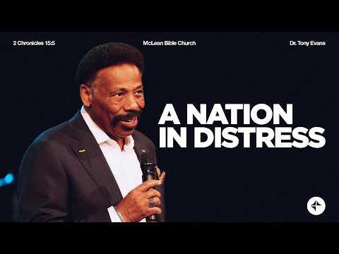 A Nation In Distress (2 Chronicles 15:5) | Dr. Tony Evans