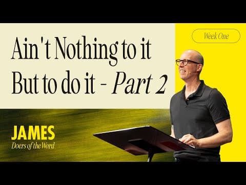 Ain't Nothing to It, But to Do It - Part 2