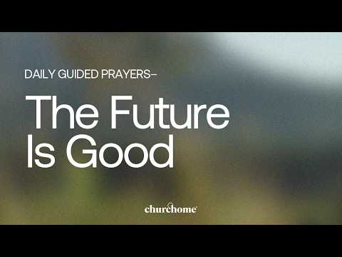 The Future Is Good