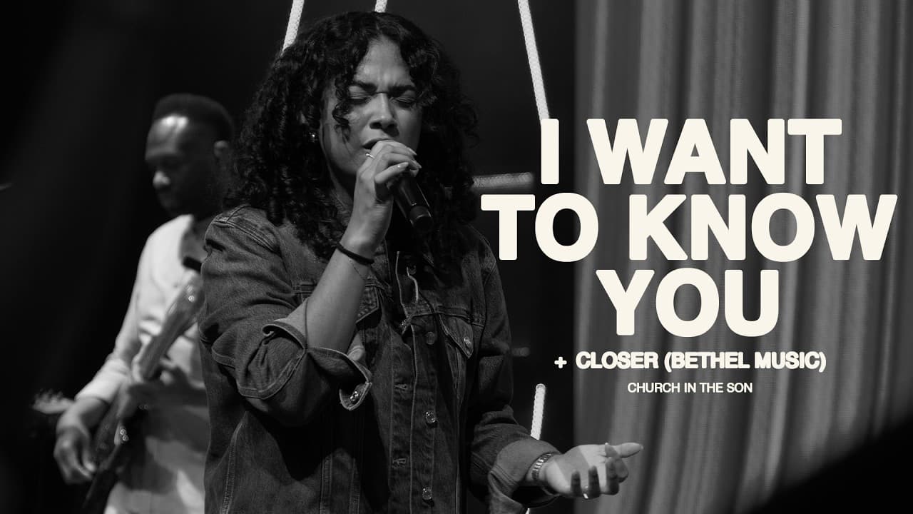 I WANT TO KNOW YOU + CLOSER | Church in the Son