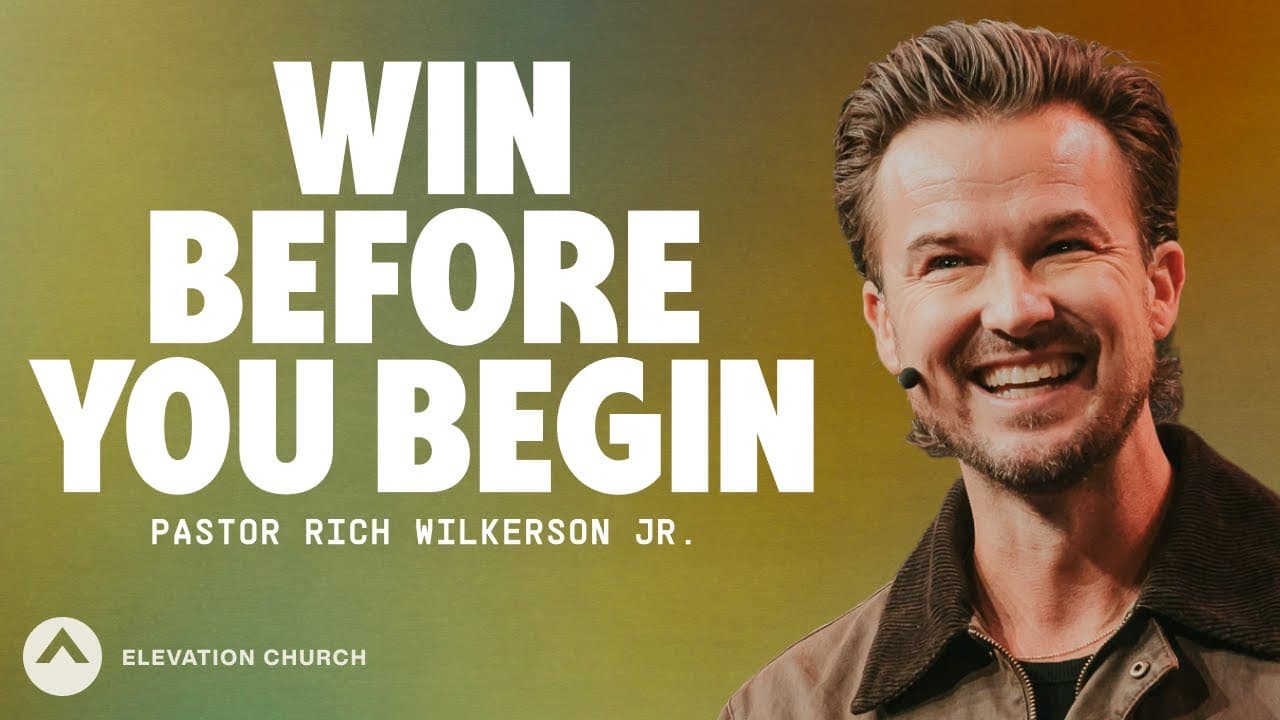 Win Before You Begin | Pastor Rich Wilkerson Jr. | Elevation Church