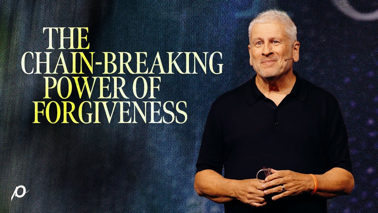 The Chain-Breaking Power of Forgiveness - Louie Giglio