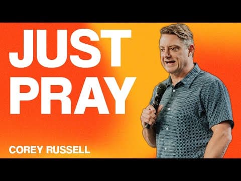 JUST PRAY | Pastor Corey Russell