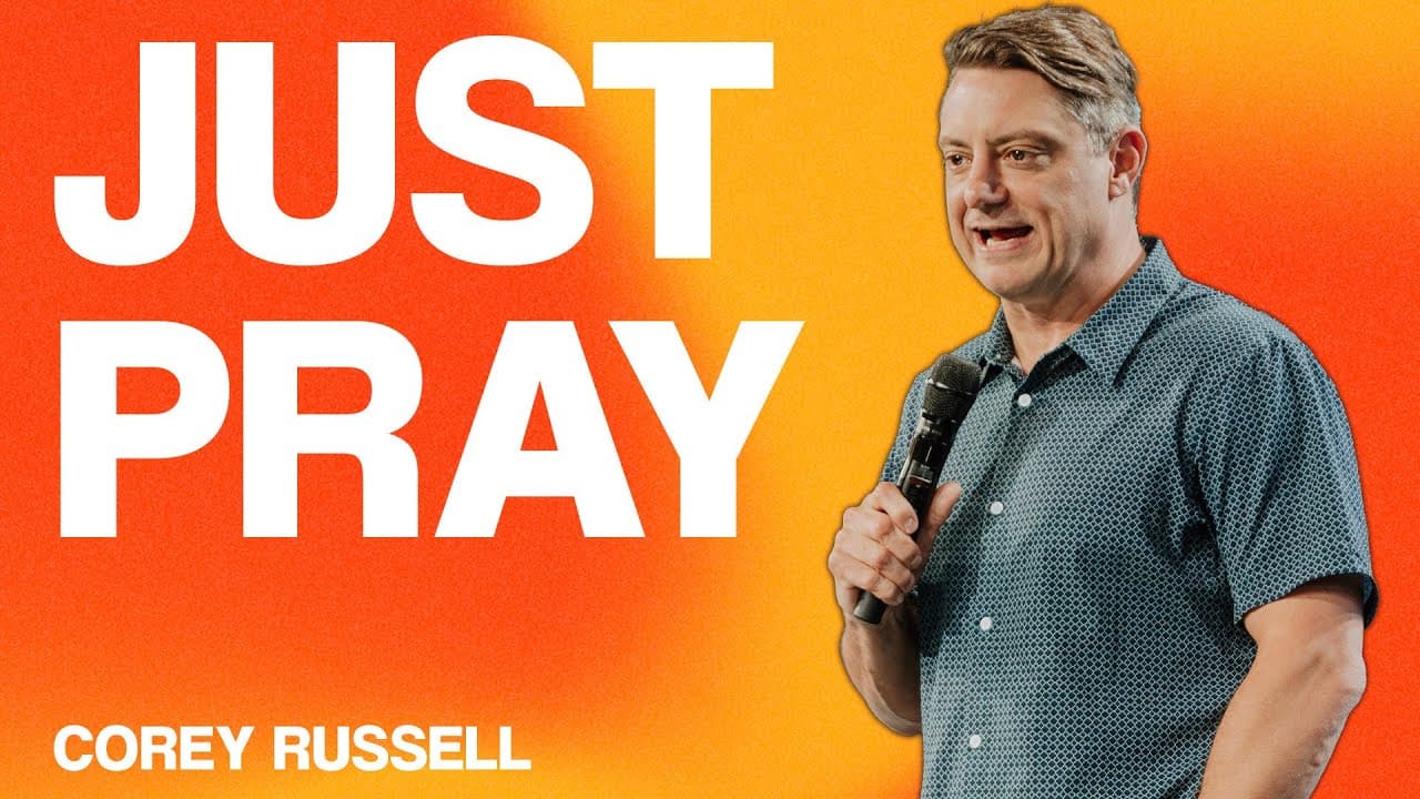 JUST PRAY | Pastor Corey Russell