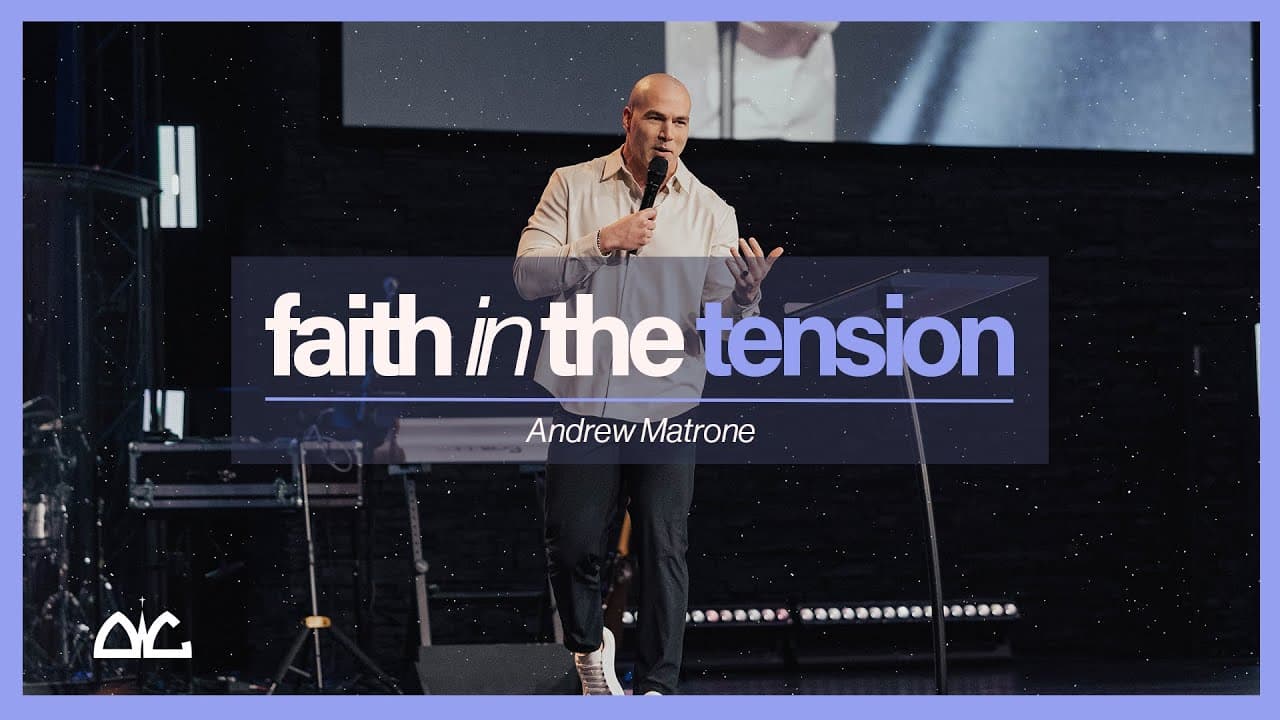 Faith In The Tension | Andrew Matrone | Destiny Worship Center