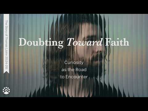 Doubting Toward Faith | John 20:24-31 | Conrad Macintyre | SunRidge Community Church