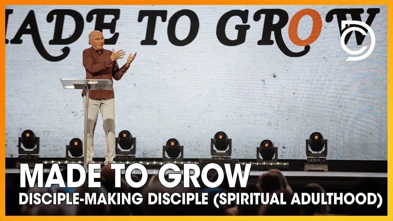 Made To Grow - Pt. 6 | Disciple-Making Disciple (Spiritual Adulthood) | Don Cousins