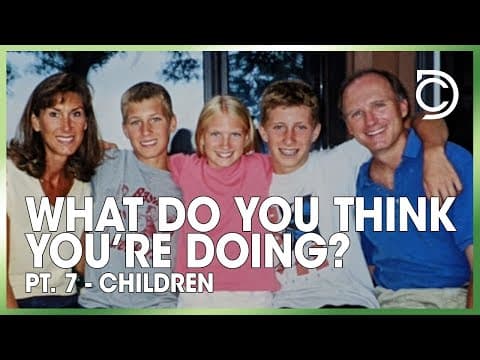 What Do You Think You’re Doing? Pt. 7 – Children | Don Cousins