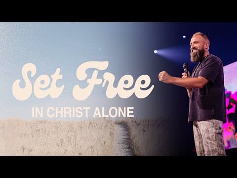 Set Free In Christ Alone