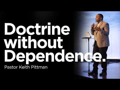 Doctrine Without Dependence (When Fire Falls) | Pastor Keith Pittman