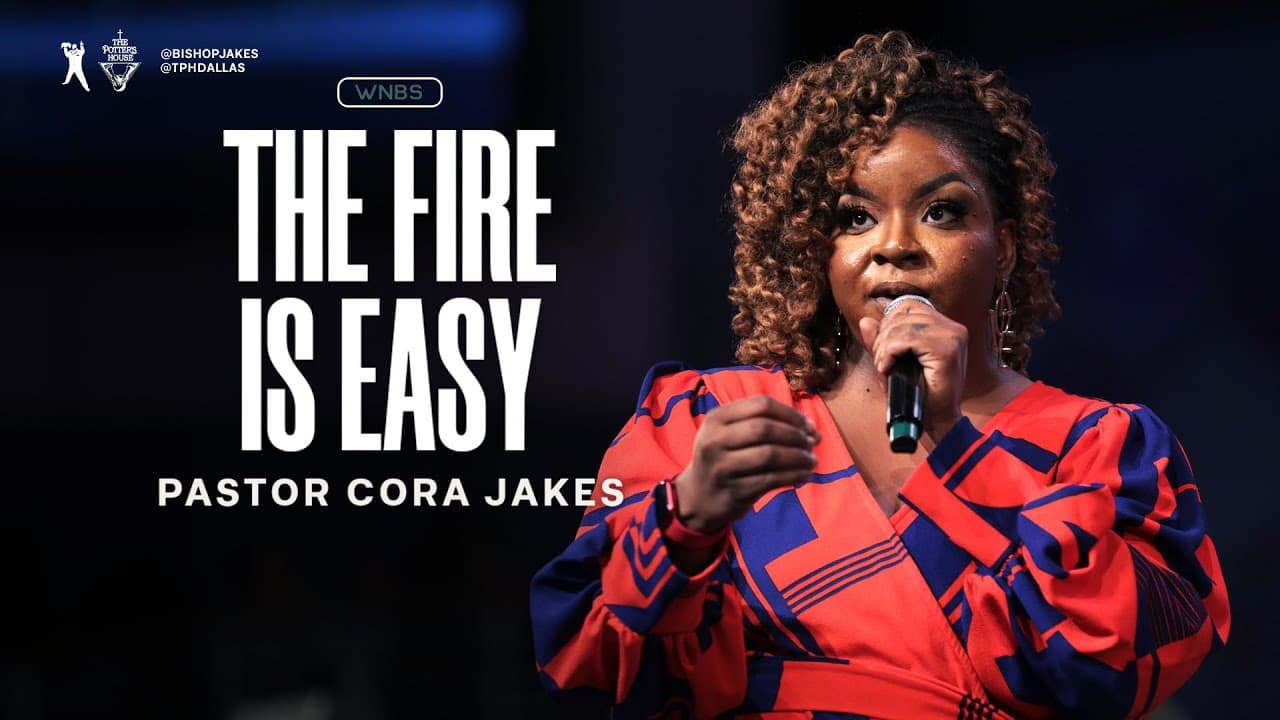 The Fire Is Easy - Pastor Cora Jakes