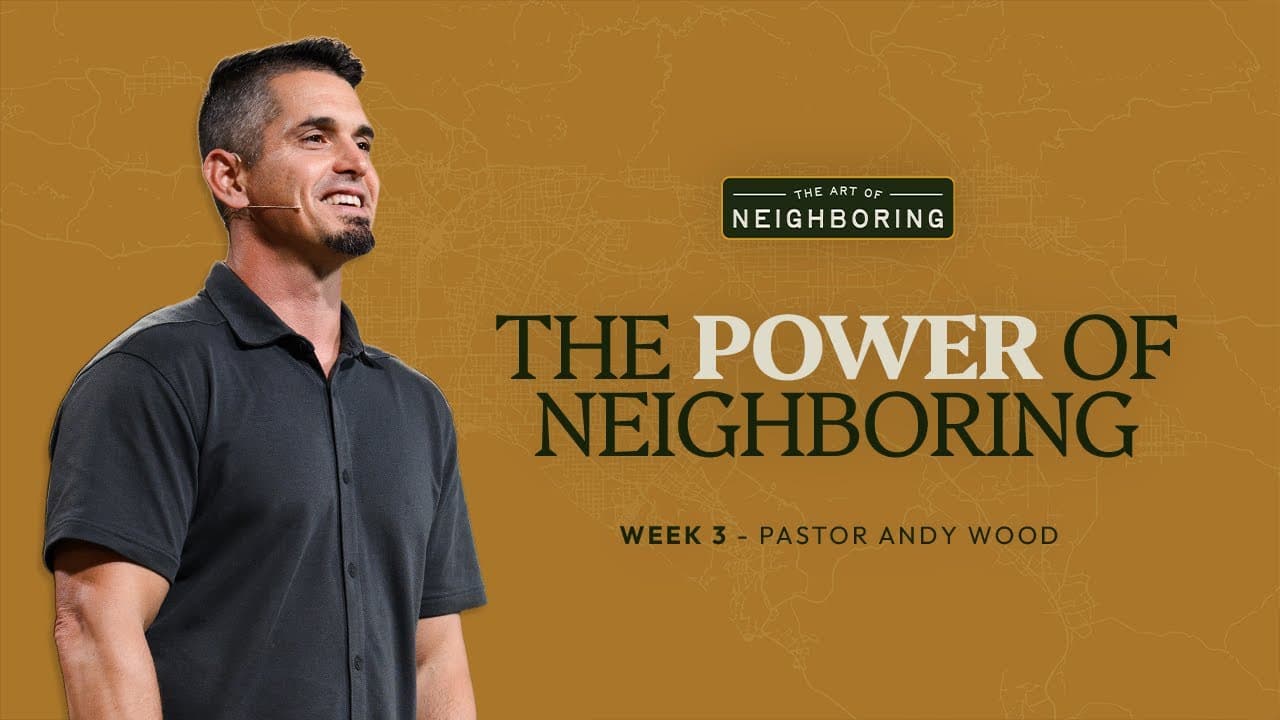 The Power of Neighboring | Andy Wood