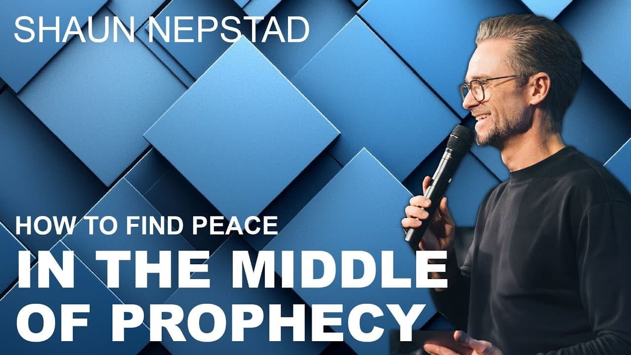 How To Find Peace In The Middle Of Prophecy | Pastor Shaun Nepstad