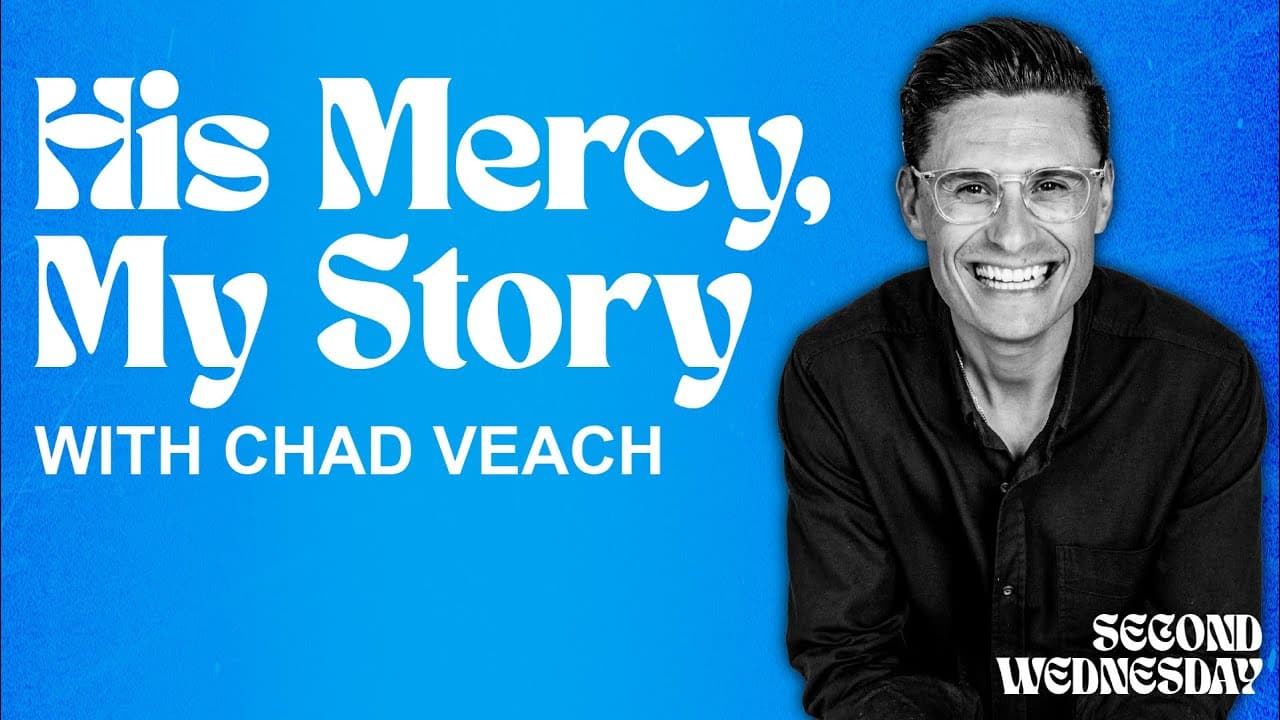 HIS MERCY, MY STORY | Second Wednesday | Pastor Chad Veach