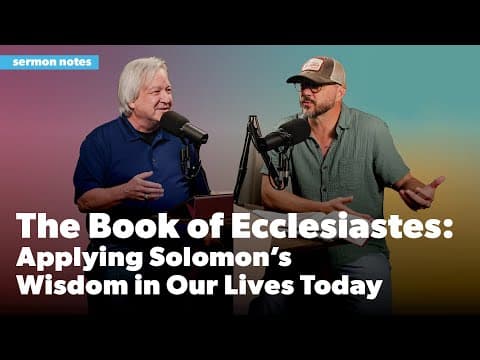 The Book of Ecclesiastes: Applying Solomon's Wisdom in Our Lives Today