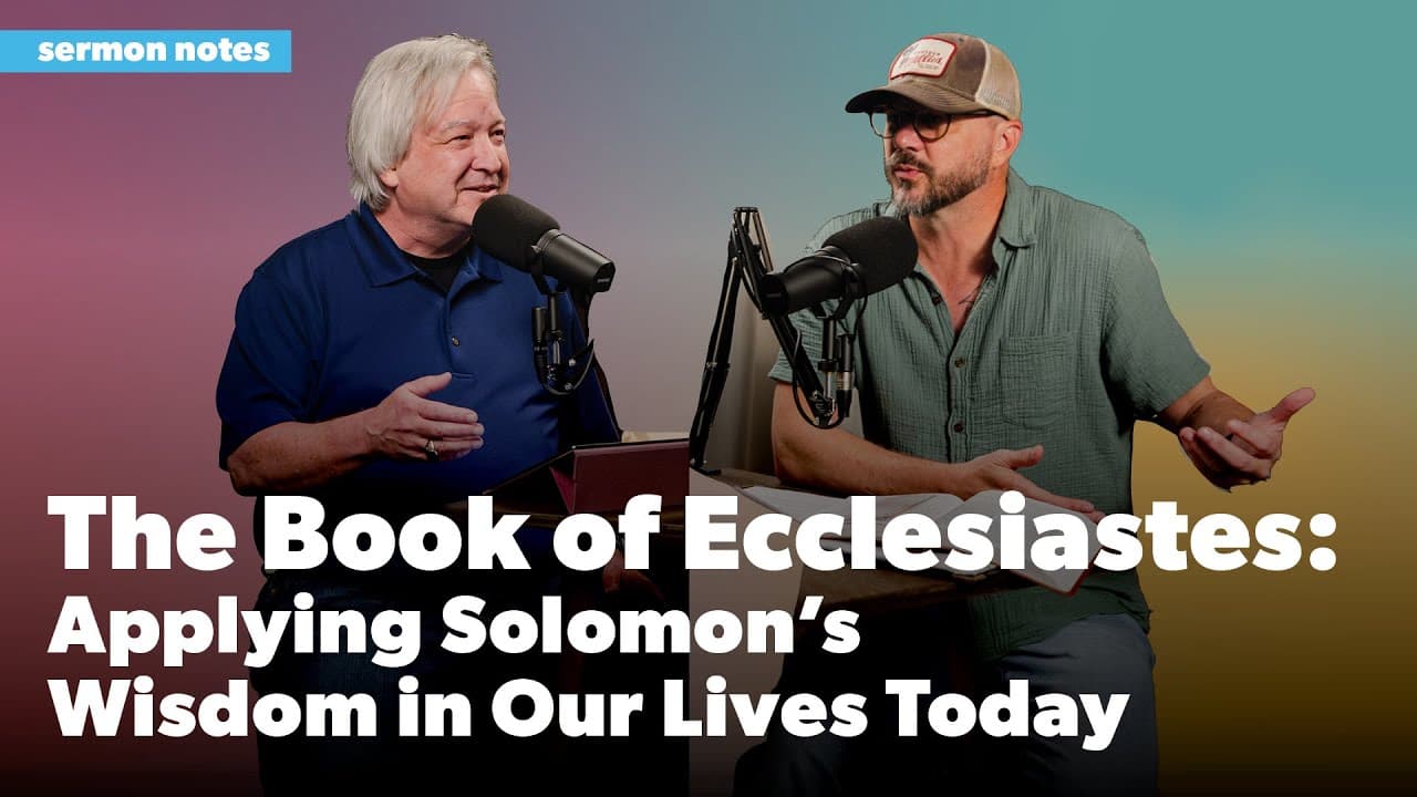The Book of Ecclesiastes: Applying Solomon's Wisdom in Our Lives Today