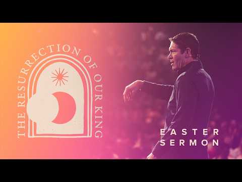 Resurrection Life – Sermon – Matt Chandler – 4/5/26