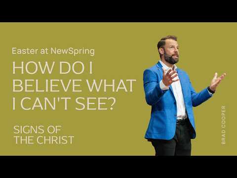 How Do I Believe What I Can't See? Easter at NewSpring