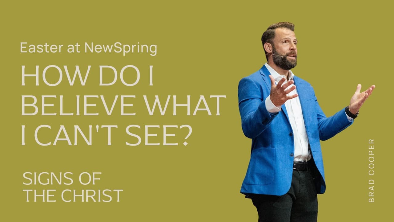 How Do I Believe What I Can't See? Easter at NewSpring