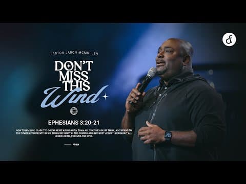 Don't Miss This Wind | Pastor Jason McMullen