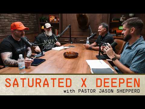 Saturated x Deepen with Pastor Jason Shepperd