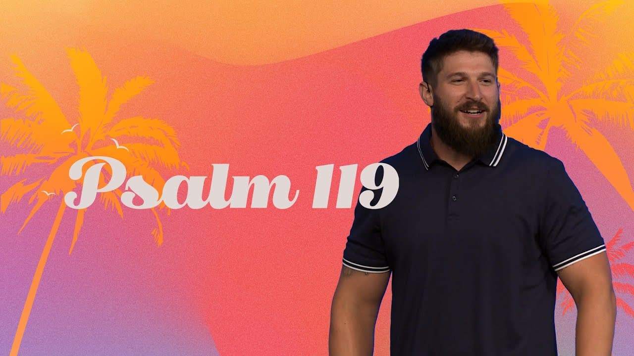 Psalm 119 - Summer in the Psalms - Pastor Korey Deck - First Orlando