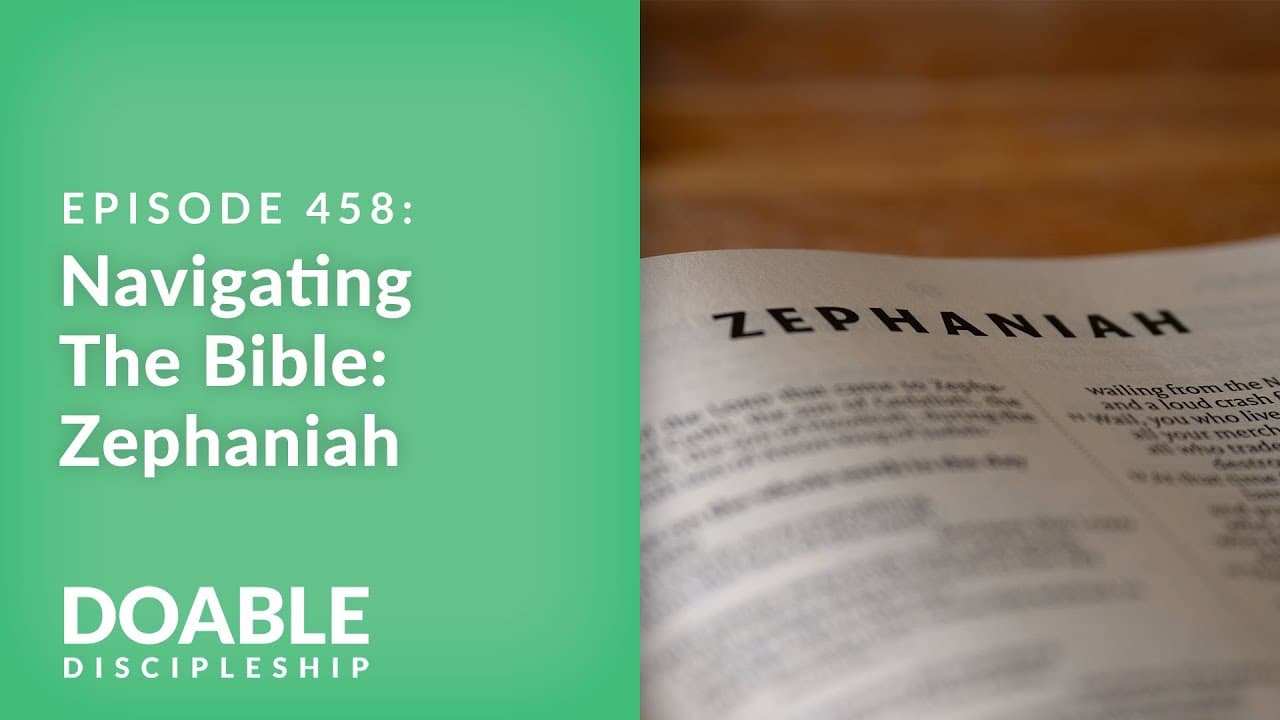 E458 Navigating The Bible: Zephaniah