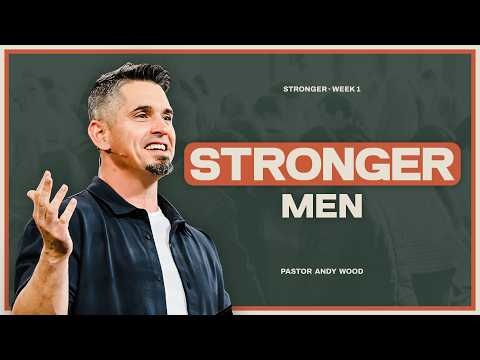Stronger Men | Andy Wood