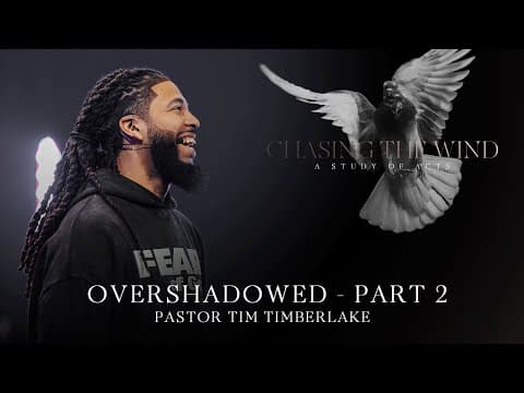 Overshadowed Part 2 | Tim Timberlake | Celebration Everywhere