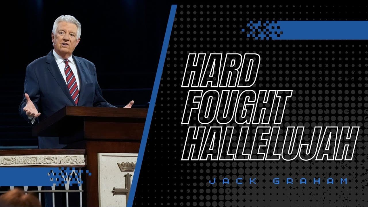 Pastor Jack Graham | Hard Fought Hallelujah | Prestonwood Baptist Church | Plano Campus