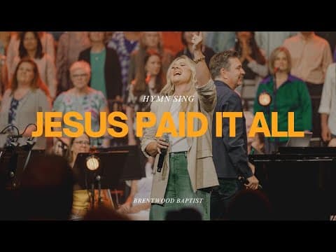 Jesus Paid it All | Brentwood Baptist Hymn Sing