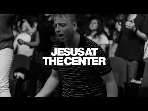 Jesus at the Center | Victory Worship