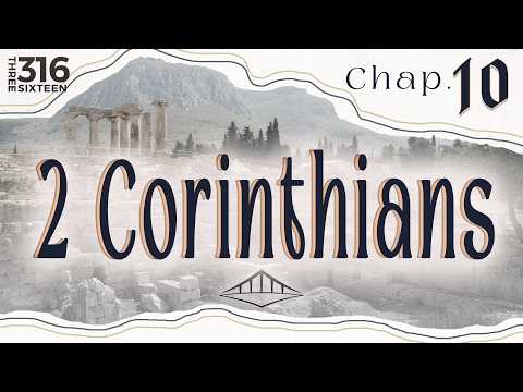 2nd Corinthians (Chap. 10) | The Weapons of Our Warfare