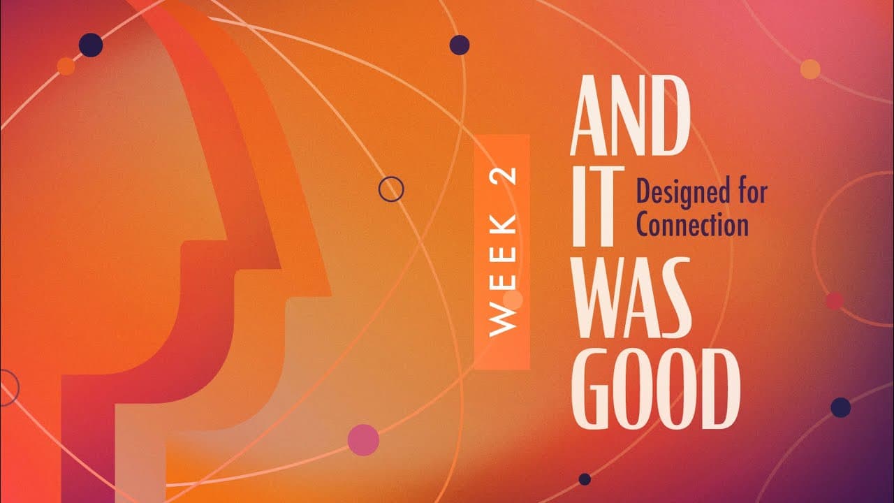 Lessons in Love and Humility | And It Was Good | Week 2