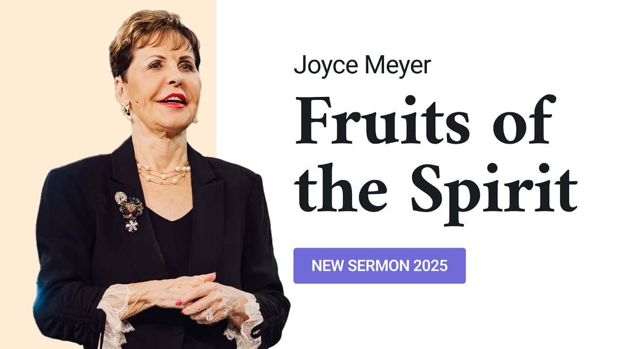 Joyce Meyer - New Sermon 2025, Fruits of the Spirit