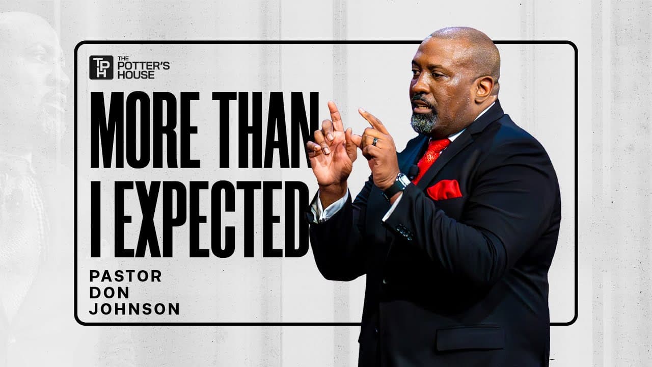 More Than I Expected - Pastor Don Johnson