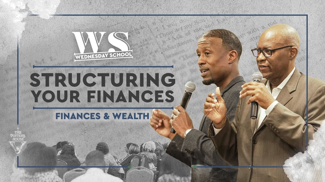 Finances & Wealth: Structuring Your Finances | Pastor Venshard Dobbins & Frank M. Dyer II