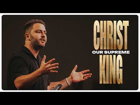CHRIST OUR SUPREME KING | LUKE LEZON