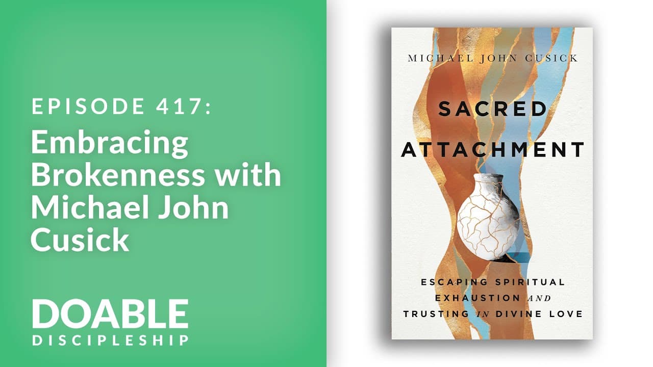 E417 Embracing Brokenness with Michael John Cusick