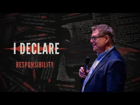 I Declare | Taking Responsibility For Our Lives | Message