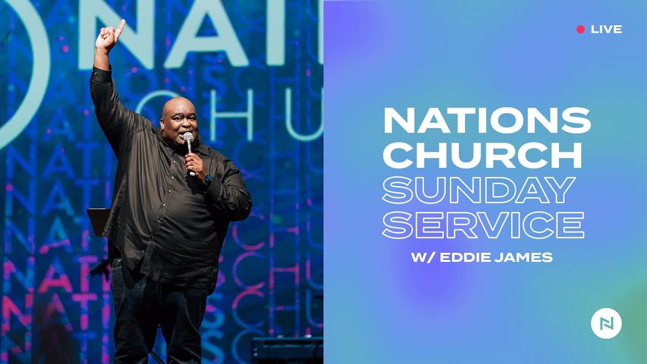 Nations Church Sunday Service | Eddie James