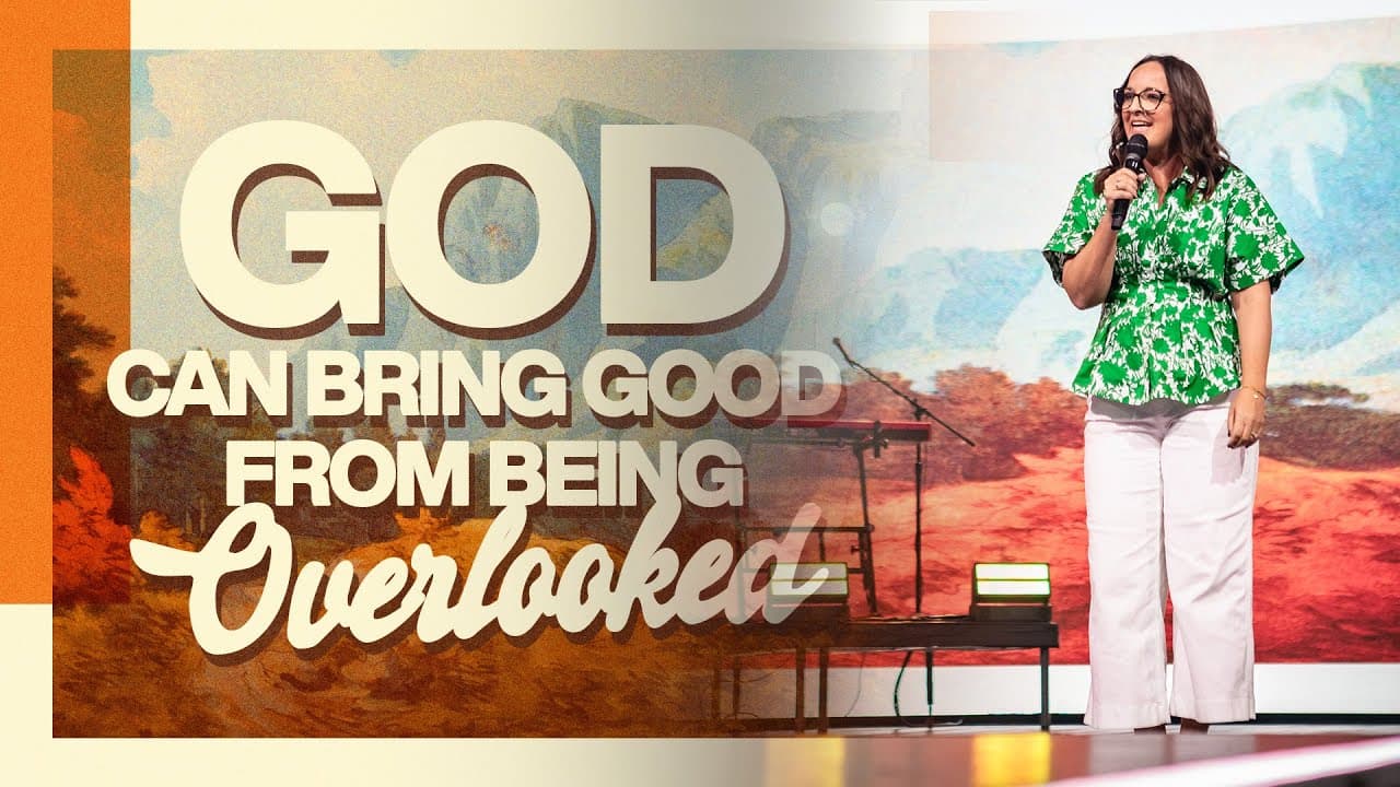 God Can Bring Good When Overlooked