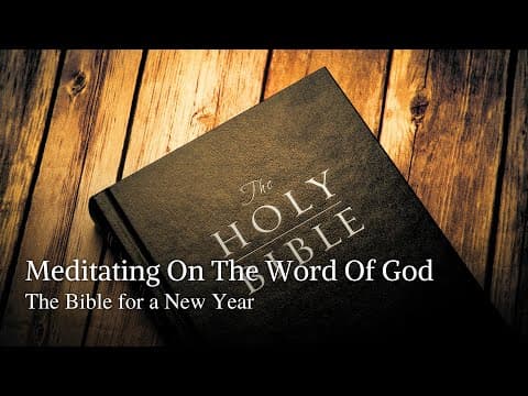 Meditating On The Word Of God | The Bible for a New Year
