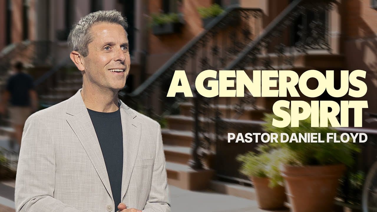 A Generous Spirit | Pastor Daniel Floyd